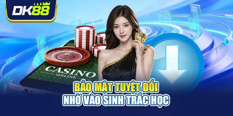 Bảo mật tuyệt đối nhờ vào sinh trắc học