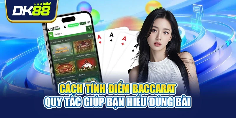 Cách tính điểm Baccarat