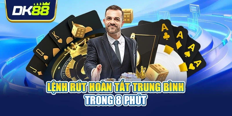 Lệnh rút hoàn tất trung bình trong 8 phút