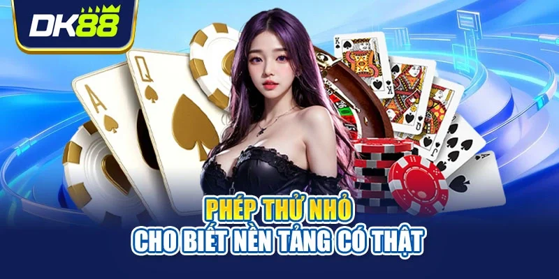 Phép thử nhỏ cho biết nền tảng có thật