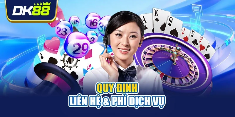 Quy định liên hệ và phí dịch vụ