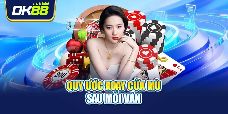 Quy ước xoay cửa mù sau mỗi ván