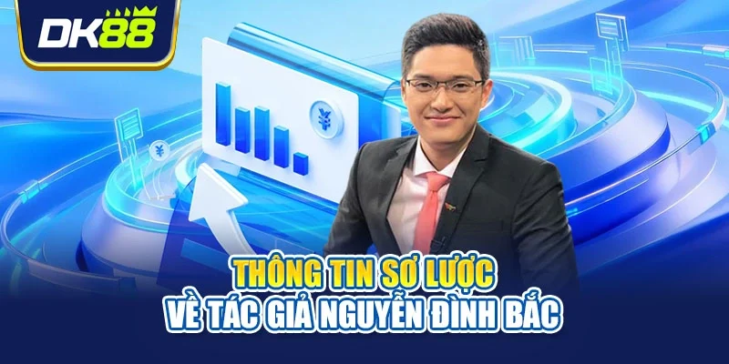 Thông tin sơ lược về tác giả Nguyễn Đình Bắc